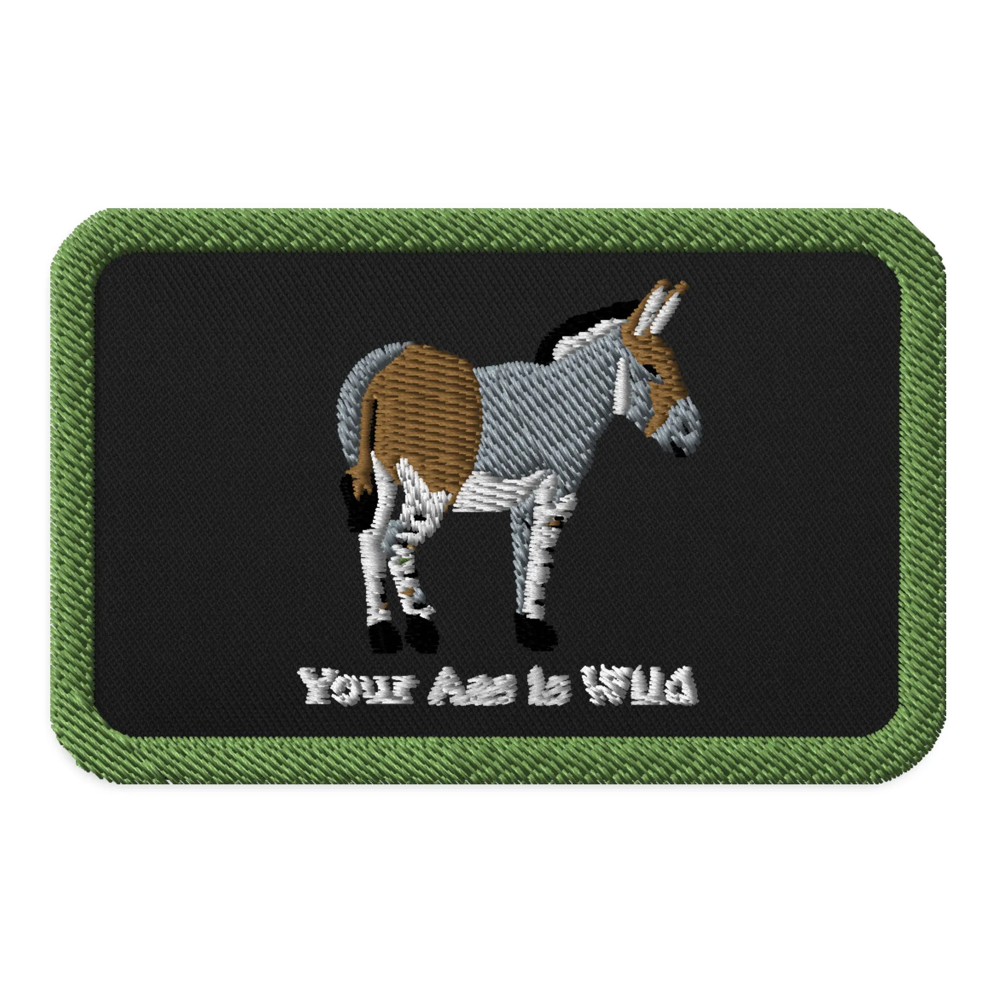 Your Ass Is Wild Embroidered patches